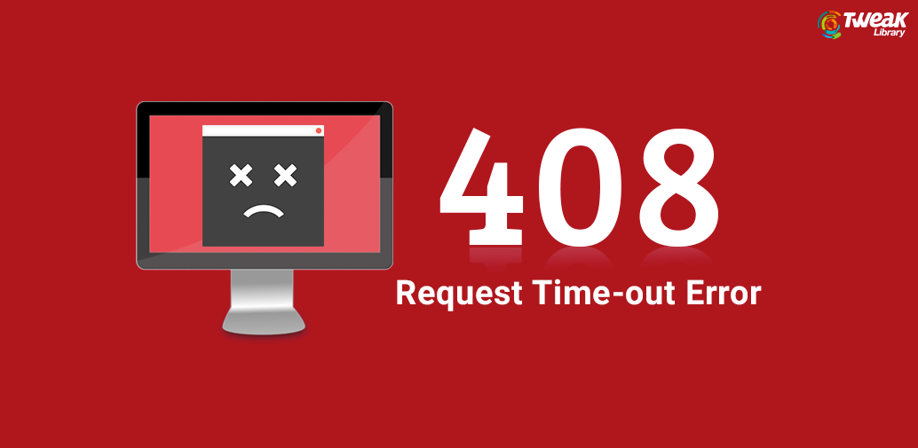 What Is 408 Request Time Out Error 