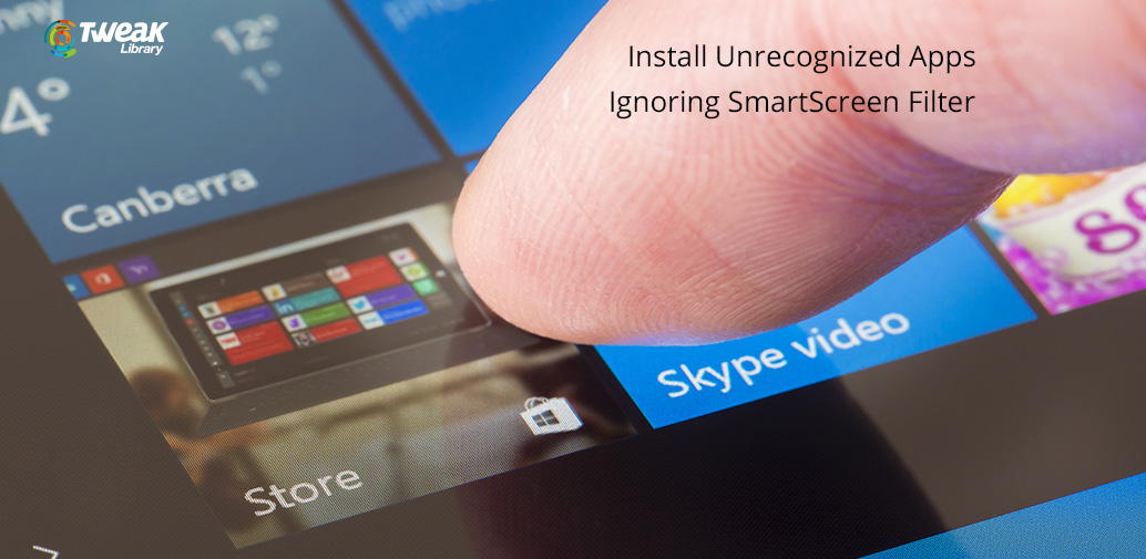 Ignore the SmartScreen Filter and Install Unrecognized Apps