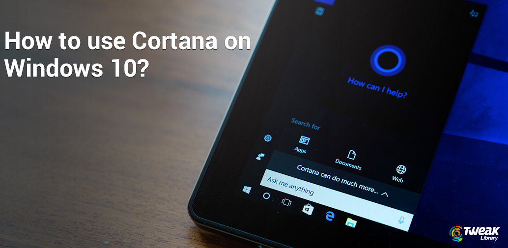 How To Use Cortana On Windows 10