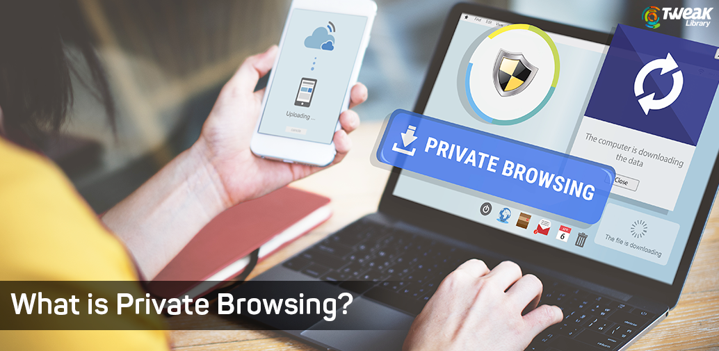 What Is Private Browsing