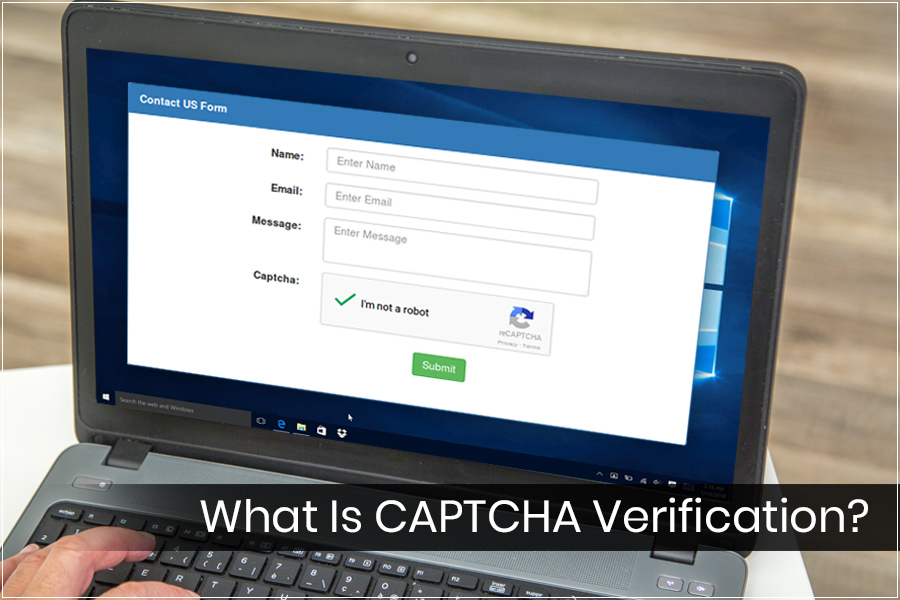 What Is CAPTCHA Verification And Its Advantages