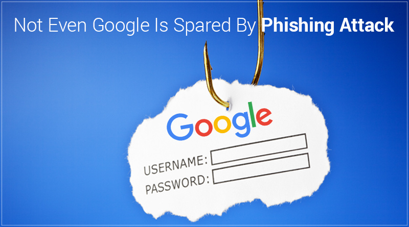 Not Even Google Is Spared By Phishing Attack - Tweaklibrary