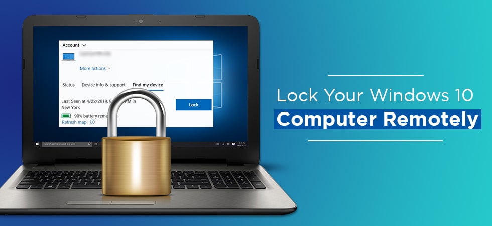 How To Remotely Lock Your Windows 10 PC